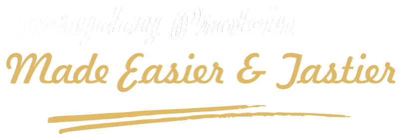 Everyday Protein Made Easier & Tastier